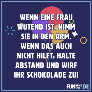 Lustige Sprüche - wenn eine Frau wütend ist ...