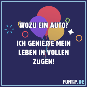 Lustige Sprüche Wozu ein Auto ...
